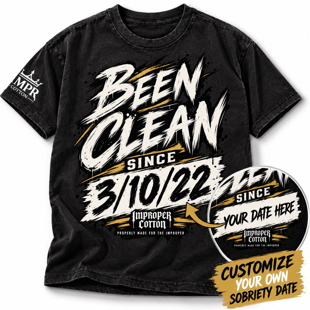 Black Improper Cotton Been Clean Since personalized sobriety T-shirt featuring a customizable recovery date, shown on a clean white background with a soft shadow and custom date preview.