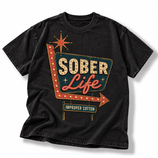 Sober life recovery Vegas style sign bold graphic tees black crew neck by improper cotton