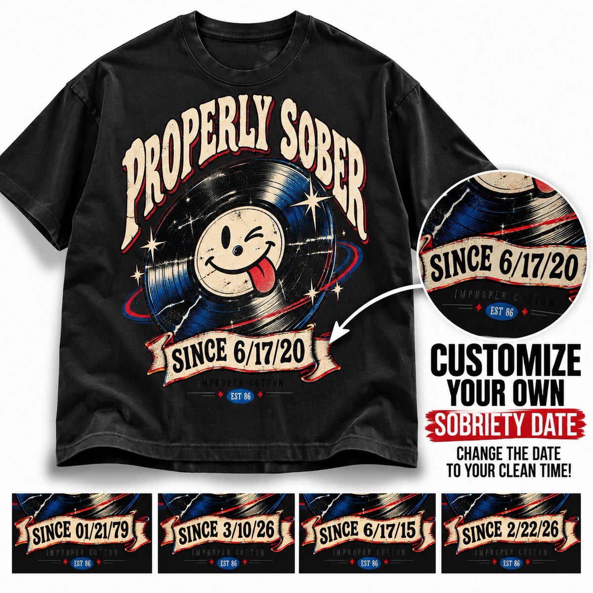 Black graphic t-shirt featuring a retro vinyl record design with a winking smiley face and the text 'PROPERLY SOBER' and 'SINCE 6/17/20'. Includes a circular inset showing a customizable date, promotional text, and four small date-option thumbnails along the bottom.