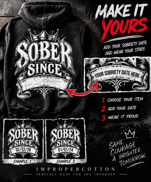 A promotional graphic for a customizable black hoodie showing the back design with a large distressed white 'Sober Since' graphic and smaller example dates. The image includes marketing text, a red arrow, two small front-view mockups, and branding for 'IMPROPERCOTTON'.