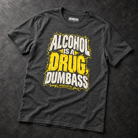 Alcohol is a drug graphic T-shirt make up