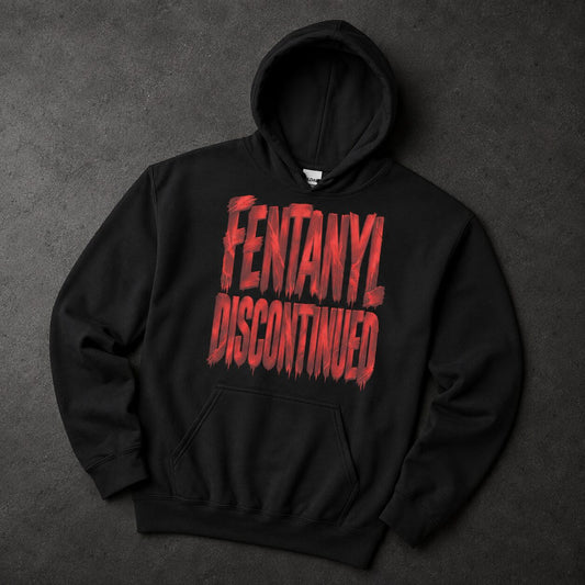 A black pullover hoodie laid flat on a dark textured background, featuring the words 'FENTANYL DISCONTINUED' printed across the chest in a distressed red font.